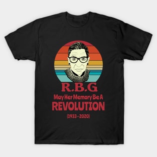 Ruth Bader Ginsburg May Her Memory Be A REVOLUTION T-Shirt